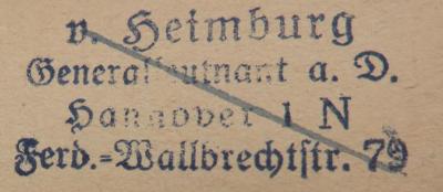 - (Heimburg, [?] v.), Stempel: Name, Berufsangabe/Titel/Branche, Ortsangabe; 'v. Heimburg / Generalleutnant a. D. / Hannover 1 N / Ferd.-Wallbrechtstr. 79'. 