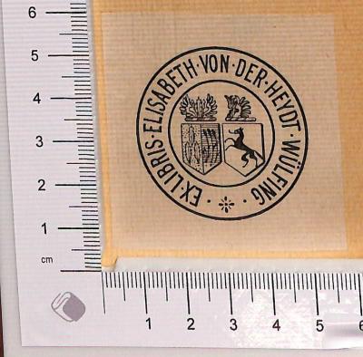 - (Heydt Wülfing, Elisabeth von der), Etikett: Exlibris; 'Ex libris Elisabeth von der Heydt Wülfing'.  (Prototyp)