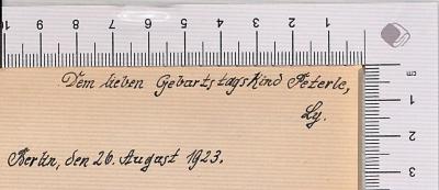 - (Haustein, Hans), Von Hand: Widmung; 'Dem Geburtstagskind Peterle, Ly. Berlin, den 26. August 1923'. 