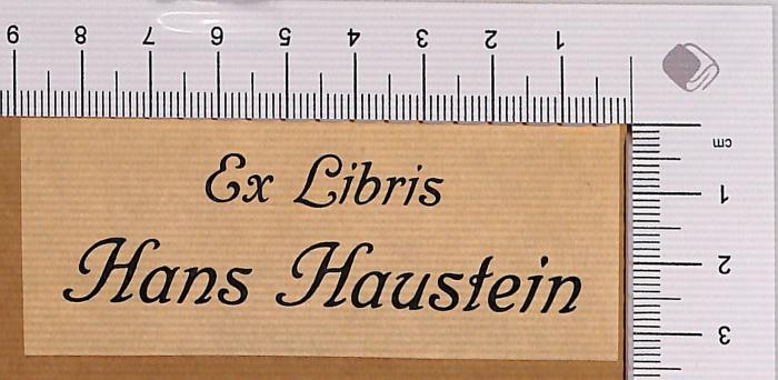 - (Haustein, Hans), Etikett: Exlibris; 'Hans Haustein'.  (Prototyp)