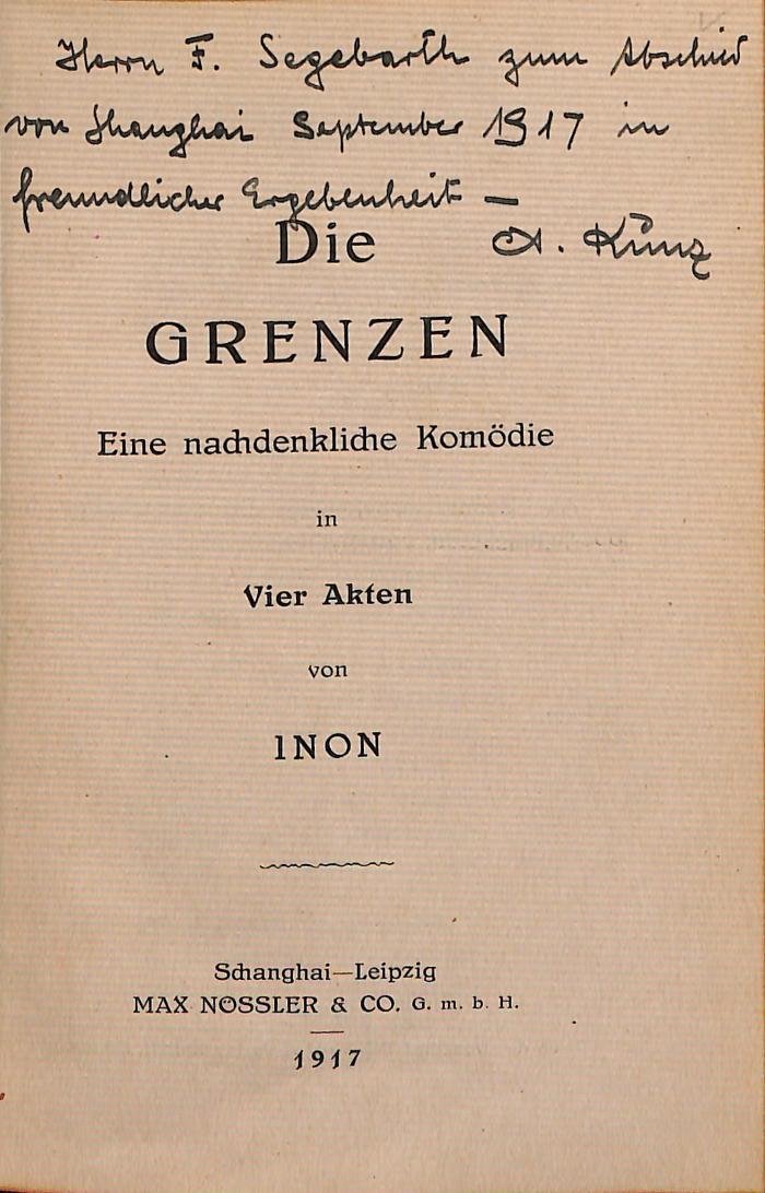 -, Von Hand: Widmung; 'Herrn F. Segebarth zum Abschied von Shanghai September 1917 in freundlicher Ergebenheit - A. Kunz'