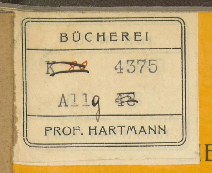 - (Hartmann), Etikett: Name; 'BÜCHEREI - PROF. HARTMANN'. 