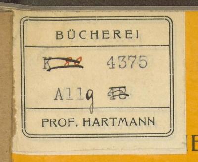 - (Hartmann), Etikett: Name; 'BÜCHEREI - PROF. HARTMANN'. 