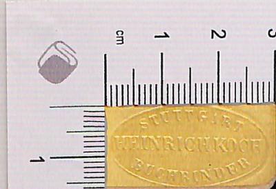 - (Buchbinderei von Heinrich Koch), Stempel: Buchbinder; 'Heinrich Koch Buchbinderei Stuttgart'.  (Prototyp)