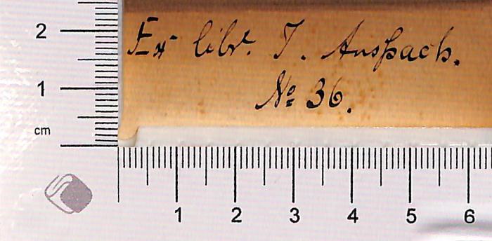 -, Von Hand: Exlibris; 'Ex libr. I. [?] Anspach. No. 36'