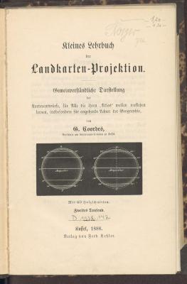 Of 95460'2':F8 : Kleines Lehrbuch der Landkarten-Projektion : gemeinverständliche Darstellung der Kartenentwürfe, für Alle die ihren "Atlas" wollen verstehen lernen, insbesondere für angehende Lehrer der Geographie. (1888)