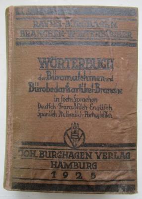 Ml 682: Wörterbuch der Büromaschinen- und Bürobedarfsartikel-Branche in sechs Sprachen: Deutsch, Französisch, Englisch, Spanisch, Italienisch, Portugiesisch (1925)