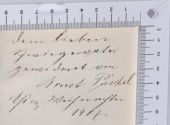- (Püschel, Ernst), Von Hand: Widmung; 'Dem lieben Schwiegervater gewidmet von Ernst Püschel[?] Essen, Weihnachten 1907'. 