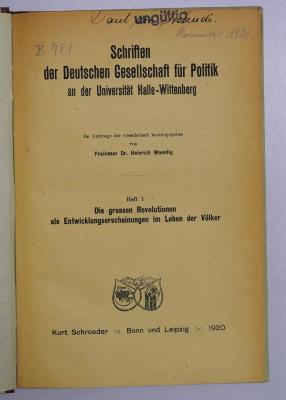 B 781 : Schriften der Deutschen Gesellschaft für Politik an der Universität Halle-Wittenberg: Heft 1: Die grossen Revolutionen als Entwicklungserscheinungen im Leben der Völker (1920)