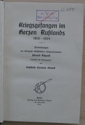 11 08 3860 : Kriegsgefangen im Herzen Rußlands : 1812 - 1814 ; Erinnerungen des Königlich Westfälischen Husarenleutnants Eduard Rüppell (1912)