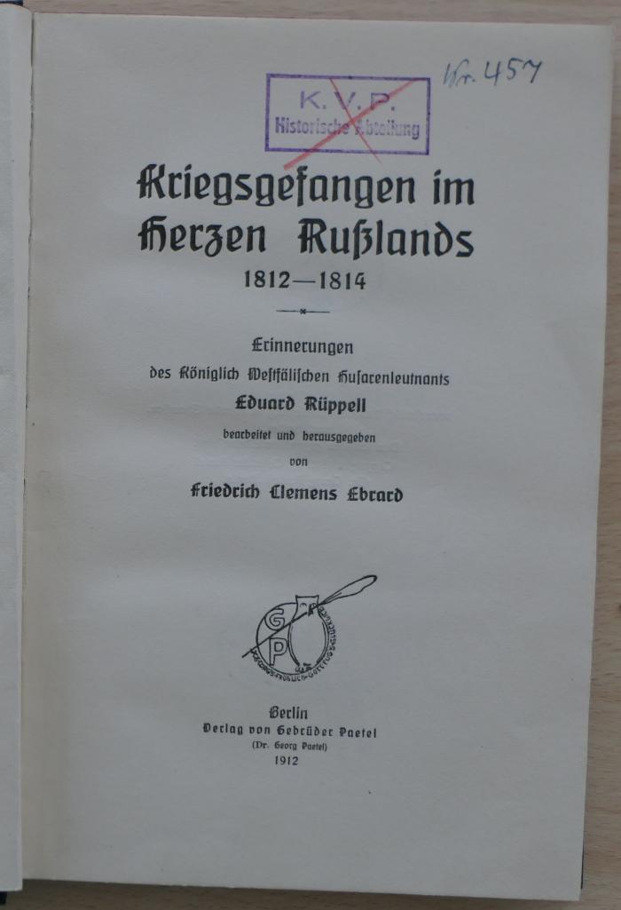 11 08 3860 : Kriegsgefangen im Herzen Rußlands : 1812 - 1814 ; Erinnerungen des Königlich Westfälischen Husarenleutnants Eduard Rüppell (1912)