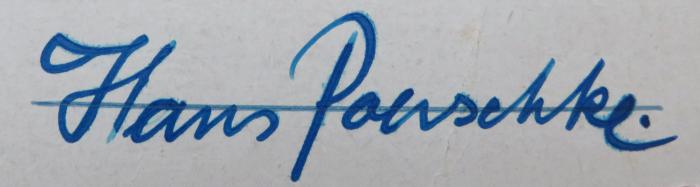 - (Ponschke[?], Hans), Von Hand: Name; 'Hans Ponschke[?].'. 