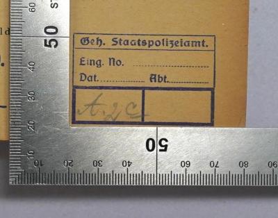 B 881-5&lt;3&gt;&lt;4.o&gt;a : Handbuch der Politik : Der Weg in die Zukunft (1922);- (Deutsches Reich. Geheime Staatspolizei), Stempel: Name, Signatur; 'Geh. Staatspolizeiamt.
Eing. Nr. ........................
Dat. ............ Abt. ...........
A.2c'. 
