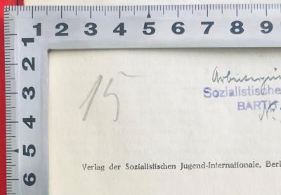38/80/40204(0) : Die internationale sozialistische Jugendbewegung: Werdegang und Ziele der Sozialistischen Jugend-Internationale und der ihr angeschlossenen Verbände
 (1924);- (Bergungsstelle 015, Bibliothek SS-Reichssicherheitshauptamt), Von Hand: Nummer; '15'. 