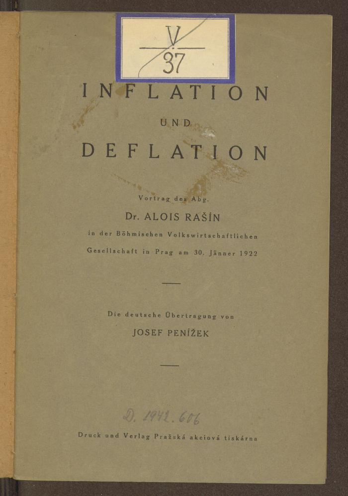 Fl 13089:F8 : Inflation und Deflation : Vortrag ... in der Böhmischen Volkswirtschaftl. Gesellschaft in Prag am 30. Jänner 1922. (1922)