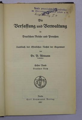 Ba 745-1;Ba 745-2 ; ;: Die Verfassung und Verwaltung im Deutschen Reiche und Preußen, 1. und 2. Band
 (1907, 1908)