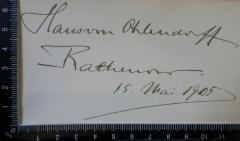 - (Ohlendorff, Hans Heinrich von), Von Hand: Autogramm; 'Hans von Ohlendorff
Rathenow 15. Mai 1905'. 