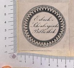 - (Erbach-Schoenbergische Bibliothek (Bad König)), Etikett: Exlibris; 'Erbach-Schönbergische Bibliothek'.  (Prototyp)