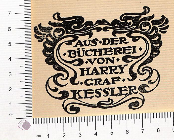 - (Kessler, Harry Graf), Stempel: Exlibris; 'Aus der Bücherei von Harry Graf Kessler'.  (Prototyp)