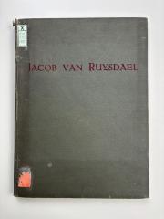 X-Rui-93e-000-2° : Jacob van Ruysdael : Original-Abbildungen nach seinen besten Gemälden, Handzeichnungen und Radierungen. (ca. 1923)