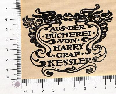 - (Kessler, Harry Graf), Stempel: Exlibris; 'Aus der Bücherei von Harry Graf Kessler'.  (Prototyp)