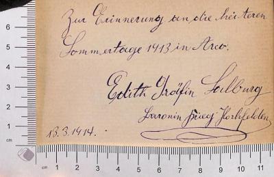 - (Salburg, Edith Gräfin), Von Hand: Notiz; 'Zur Erinnerung an die heiteren Sommertage 1913 in Arco Edith Gräfin Salburg [ein unleserliches Wort] Krieg-Hochfelden 13.3.1914'. 