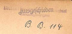 - (Landesgefängnis und Weiberstrafanstalt Bruchsal), Stempel: Name, Ortsangabe, Besitzwechsel: makuliert; 'Dirketion der […] Bruchsal / Landesgefängnis [überstempelt mit "Ausgeschieden"]'. 