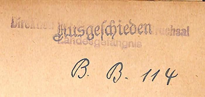 - (Landesgefängnis und Weiberstrafanstalt Bruchsal), Von Hand: Signatur; 'B. B. 114 '. 