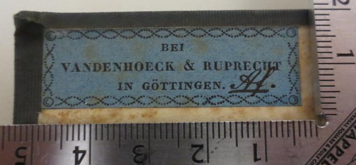 - (Vandenhoeck & Ruprecht), Etikett: Berufsangabe/Titel/Branche, Initiale, Ortsangabe, Name; 'Bei Vandenhoeck & Ruptecht in Göttingen.
Af.'. 