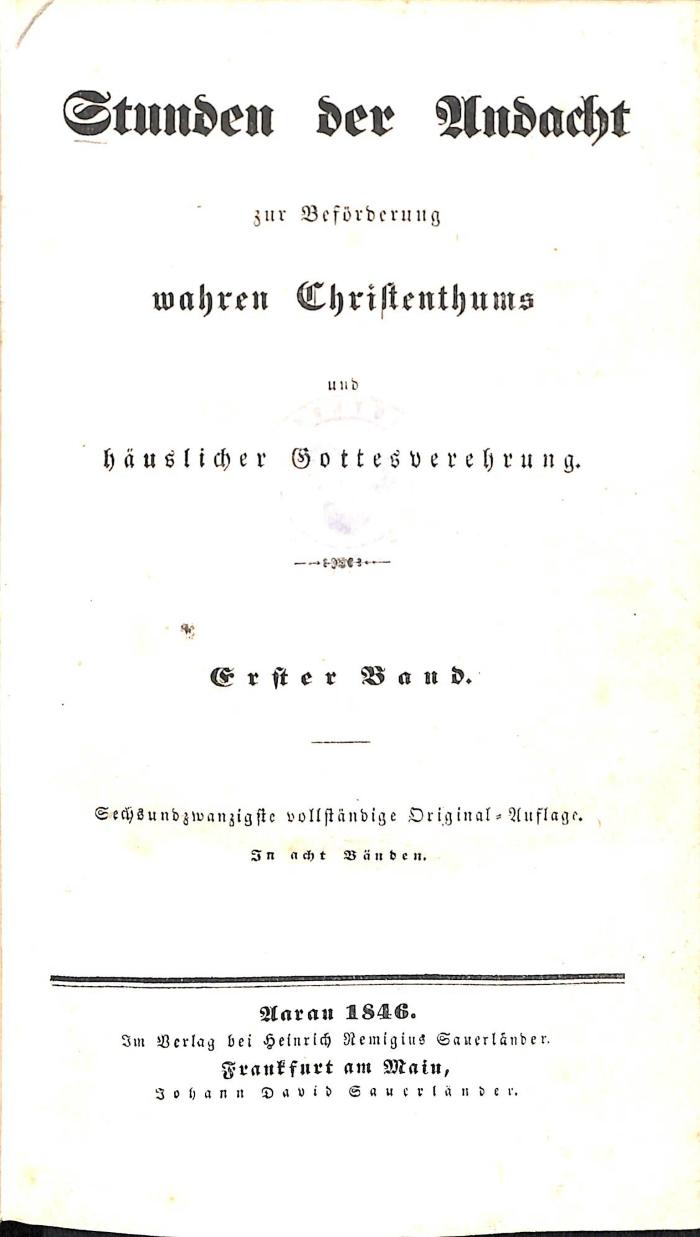 Q 3265 : Stunden der Andacht zur Beförderung wahren Christenthums und häuslicher Gottesverehrung in 8 Bänden, Bd. 1 und 2 [in einem Band]. (1846)