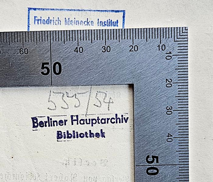- (Berliner Hauptarchiv Bibliothek), Stempel: Berufsangabe/Titel/Branche, Nummer; '555/54 Berliner Hauptarchiv Bibliothek '. 