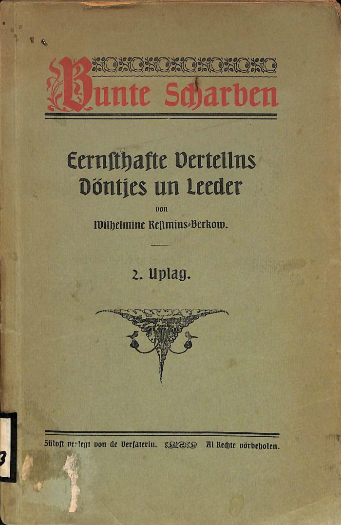 Z 5673 : Bunte Scharben. Eernsthafte Vertellns, Döntjes un Leeder. (1921)