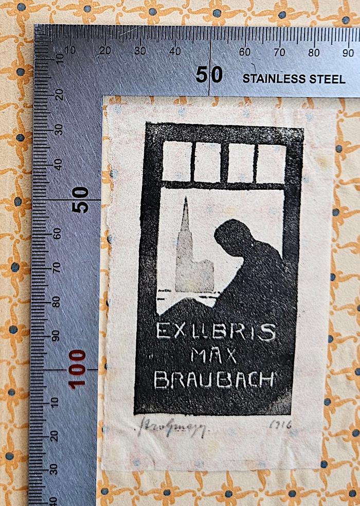 - (Braubach, Max), Etikett: Exlibris; 'Exlibris Max Braubach
[?] 1916'.  (Prototyp)