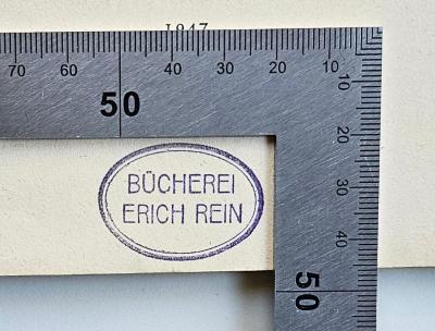 - (Rein, Erich), Stempel: Name; 'Bücherei Erich Rein'. 