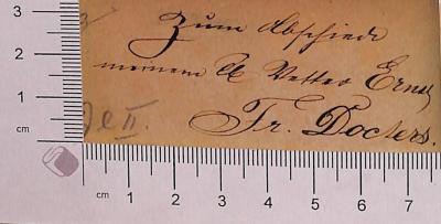 - (Fr. Docters), Von Hand: Widmung; 'Zum Abschied meinem [ein unleserliches Wort] Vetter Ernie [?] Fr. Docters'. 