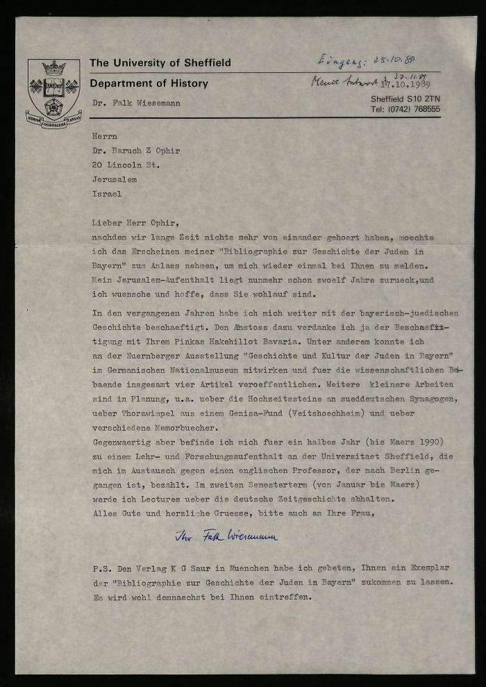 - (Falk Wiesemann;Baruch Ophir), Post: Besitzwechsel: Schenkung; 'The University of Sheffield Department of History
Dr. Falk Wiesemann
Sheffield S10 2TN Herrn Dr. Baruch Z Ophir
20 Lincoln St. Jerusalem Israel
Lieber Herr Ophir,'. 