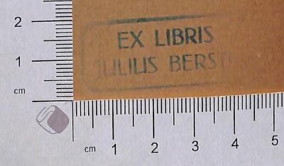 - (Brestl, Julius), Stempel: Exlibris; 'Exlibris Julius Berstl'.  (Prototyp)