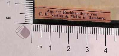 - (Buchhandlung F.H. Nestler & Melle), Etikett: Buchhändler; 'Aus der Buchhandlung von F.H. Nestler & Melle in Hamburg.'.  (Prototyp)