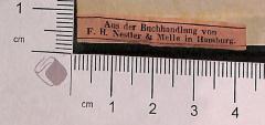- (Buchhandlung F.H. Nestler & Melle), Etikett: Buchhändler; 'Aus der Buchhandlung von F.H. Nestler & Melle in Hamburg.'.  (Prototyp)