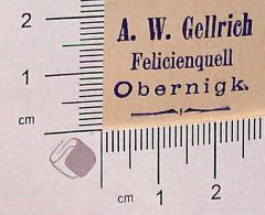 - (Gellrich, A.W.), Stempel: ; 'A.W. Gellrich Felicienquell Obernigk.'.  (Prototyp)