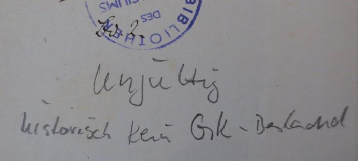 -, Von Hand: Annotation; 'Ungültig
historisch kein GK-Bestand'