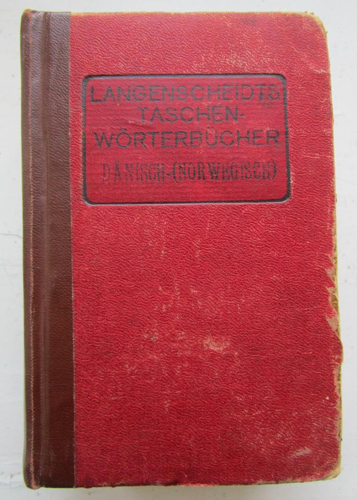 Sa 44 1.2. 2.Ex.: Taschenwörterbuch der dänischen und deutschen Sprache. erster Teil. Dänisch-norwegisch-Deutsch (1911)