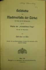 03 530 : Geschichte des Machtverfalls der Türkei : bis Ende des 19. Jahrhunderts und die Phasen der "orientalischen Frage" bis auf die Gegenwart (1913)