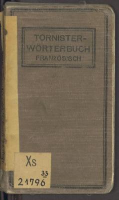 Xs 21796'33':F8 : Französisches Tornisterwörterbuch : mit genauer Angabe der Aussprache. (um 1913)