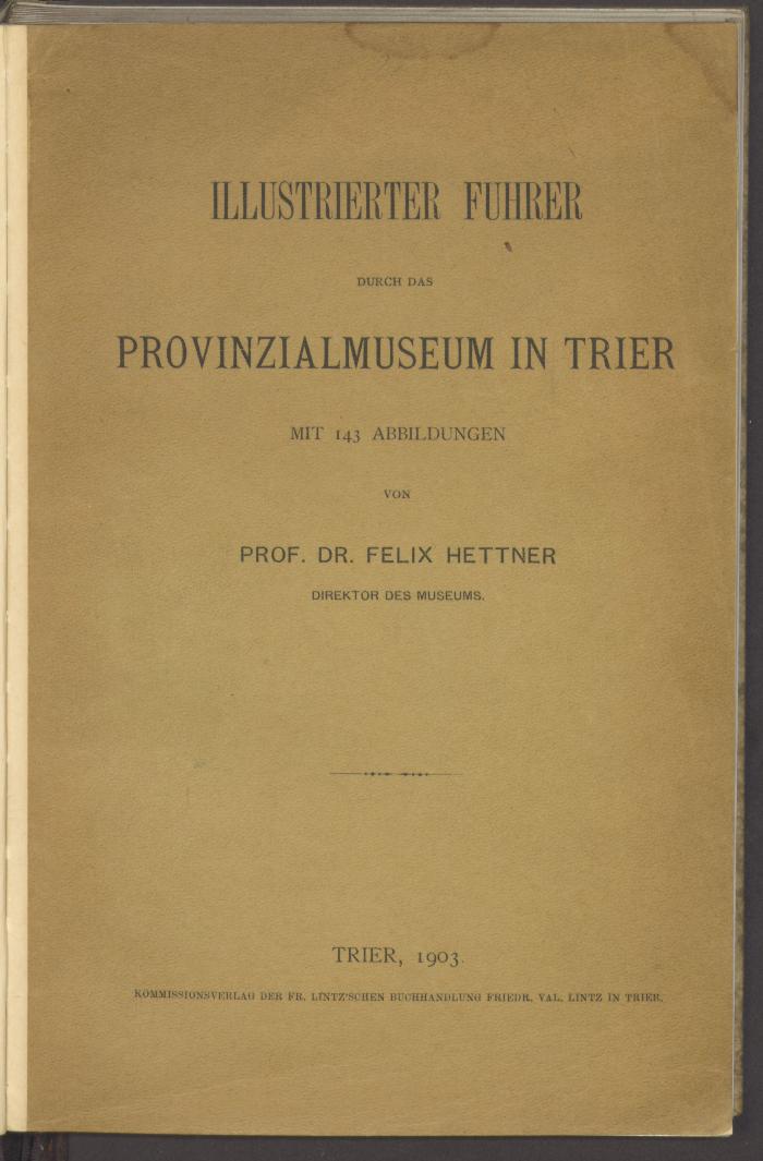 Rc 50885:F8 : Illustrierter Führer durch das Provinzialmuseum in Trier. (1903)