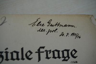 - (Guttmann, Else), Von Hand: Name, Datum, Berufsangabe/Titel/Branche; 'Else Guttmann rer. pol. 21. [7? S?]. 1915/16'. 