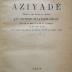 Ct 1157 cdh: Aziyadé : extrait des notes et lettres d'un lieutenant de la marine anglaise entré au service de la turquie le 10 mai 1876 dué dans les murs de kars, le 27 octobre 1877 (1933)