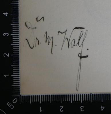 - (Wolf, Max Dr.), Von Hand: Autogramm; 'Dr. M. Wolf'. 
