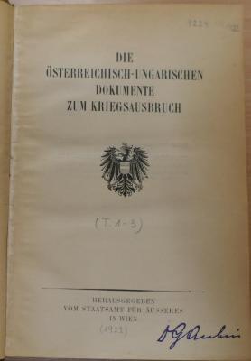 09/224 : Diplomatische Aktenstücke zur Vorgeschichte des Krieges 1914 / hrsg. vom Staatsamt für Äußeres in Wien.   (1922)