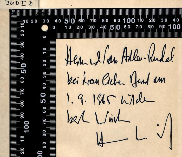 -, Von Hand: Besitzwechsel: Schenkung; 'Herrn d. Van Acker-Runkel
bei ihrem lieben Dank am
1.9.1965 wieder
bei Wien
H. L. G.'